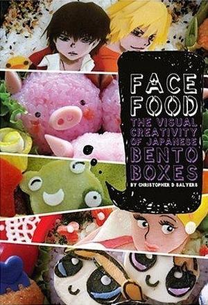 Face Food:The Visual Creativit by Christopher D. Salyers, Christopher D. Salyers