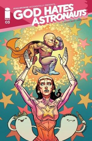 God Hates Astronauts #3 by Ryan Browne