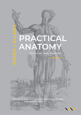 Practical Anatomy: The Human Body Dissected, 2nd Edition by Jules Kieser, John Allan