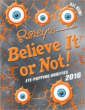 Ripley's Believe it or Not! 2016 by Ripley Entertainment Inc.