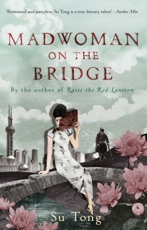 Madwoman On The Bridge And Other Stories by Su Tong
