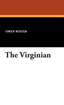 The Virginian by Owen Wister