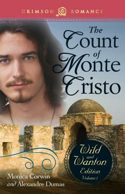 Count of Monte Cristo: The Wild and Wanton Edition Volume 2 by Monica Corwin