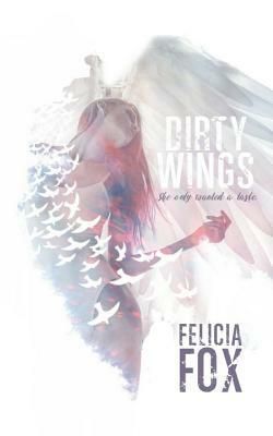 Dirty Wings by Felicia Fox