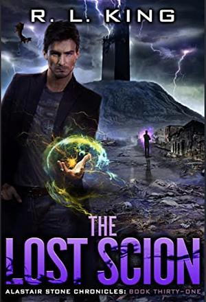 The Lost Scion: An Alastair Stone Urban Fantasy Novel (Alastair Stone Chronicles Book 31) (The Alastair Stone Chronicles) by R.L. King