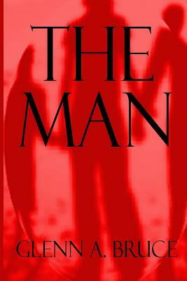 The Man by Glenn A. Bruce