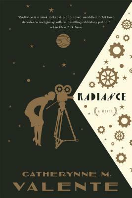 Radiance by Catherynne M. Valente