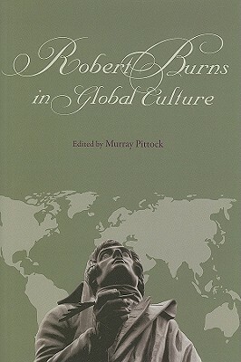 Robert Burns in Global Culture by Murray Pittock