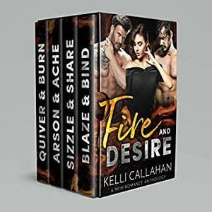 Fire & Desire: A MFM Romance Anthology by Kelli Callahan