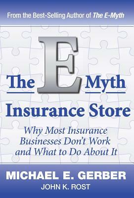 The E-Myth Insurance Store by Michael E. Gerber