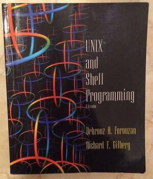 UNIX and Shell Programming: A Textbook by Behrouz A. Forouzan, Richard F. Gilberg