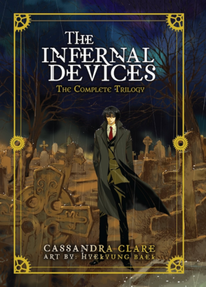 The Infernal Devices: The Complete Trilogy by Cassandra Clare