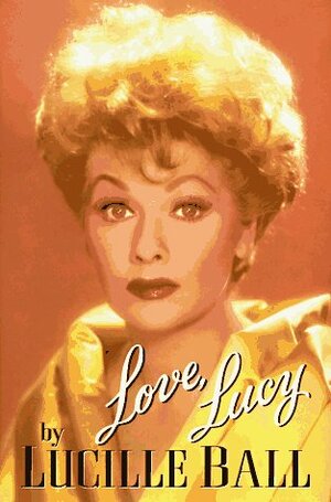 Love, Lucy by Betty H. Hoffman, Lucille Ball