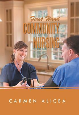 First Hand Community Nursing by Carmen Alicea