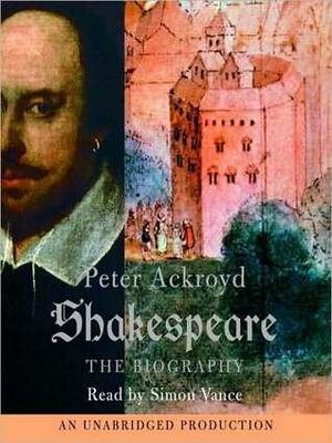 Shakespeare by Peter Ackroyd