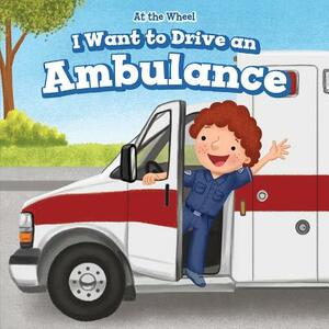 I Want to Drive an Ambulance by Henry Abbot