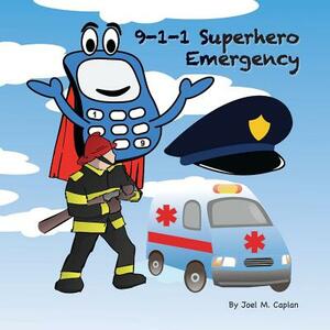 9-1-1 Superhero Emergency by Joel M. Caplan