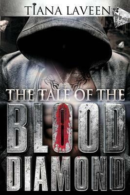 The Tale of the Blood Diamond by Tiana Laveen