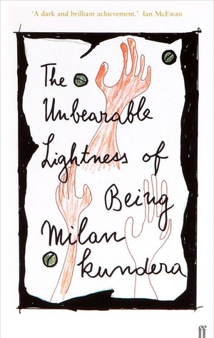 The Unbearable Lightness of Being by Milan Kundera