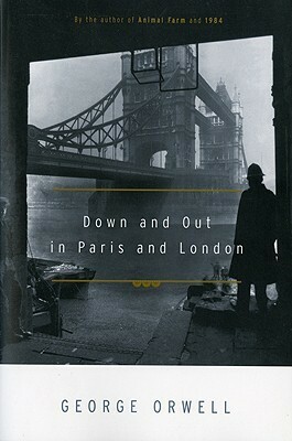 Down & Out in Paris and London by George Orwell