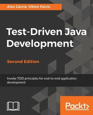 Test-Driven Java Development, Second Edition by Alex Garcia, Viktor Farcic