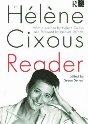 The Hélène Cixous Reader by 