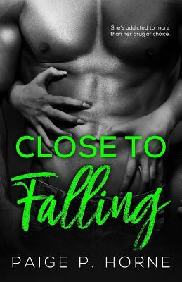Close To Falling by Paige P. Horne