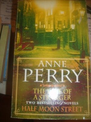 Half Moon Street / The Face of a Stranger (Charlotte & Thomas Pitt, #20 ; William Monk, #1) by Anne Perry