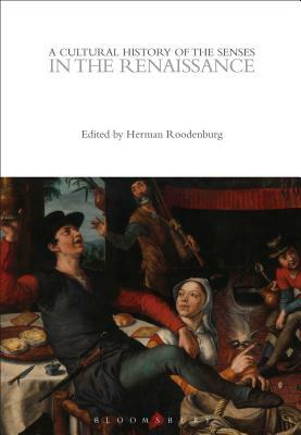 A Cultural History of the Senses in the Renaissance by 