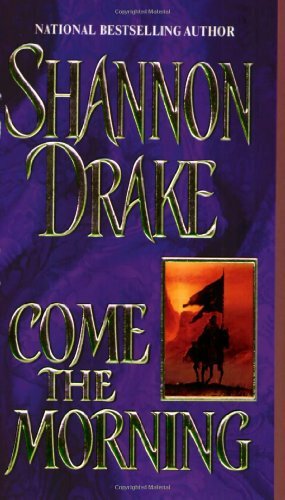 Come the Morning by Shannon Drake