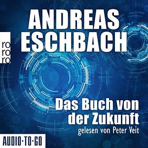Das Buch von der Zukunft by Andreas Eschbach