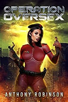 Operation Oversex by Anthony Robinson, Anthony C. Robinson