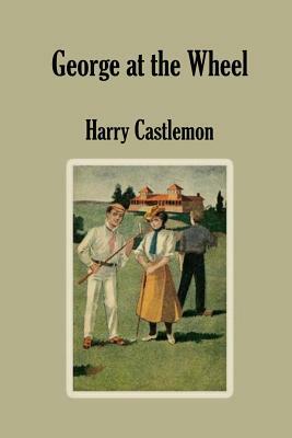 George at the Wheel by Harry Castlemon