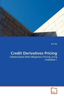Credit Derivatives Pricing by Yan Ge