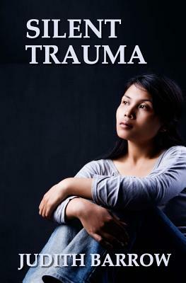 Silent Trauma by Judith Barrow