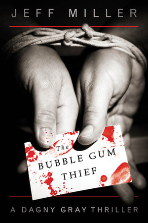The Bubble Gum Thief by Jeff Miller