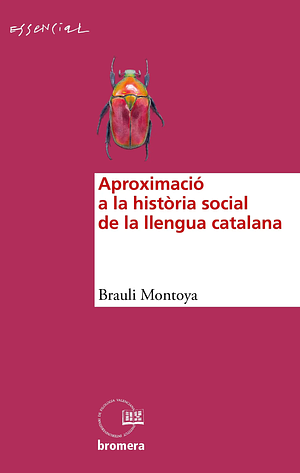 Aproximació a la història social de la llengua catalana by Brauli Montoy Abat