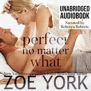 Perfect No Matter What by Zoe York