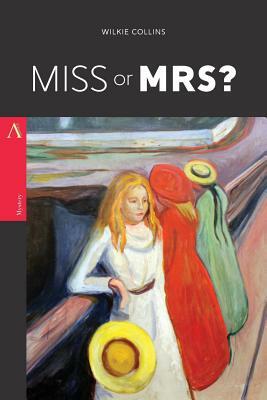 Miss or Mrs? by Wilkie Collins