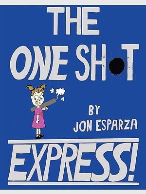 The One Shot Express by Jon Esparza