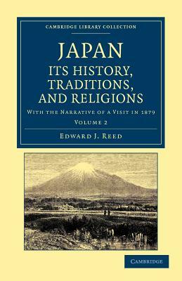 Japan: Its History, Traditions, and Religions - Volume 2 by Edward J. Reed