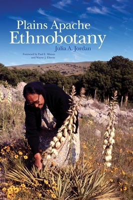 Plains Apache Ethnobotany by Julia A. Jordan