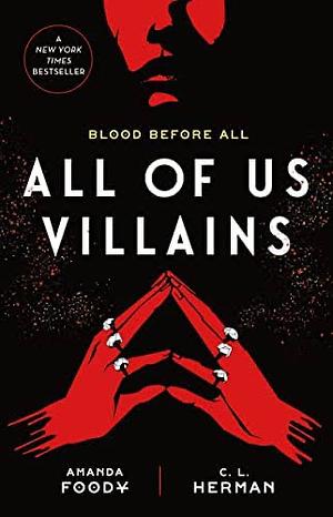 All of Us Villains by C.L. Herman, Amanda Foody