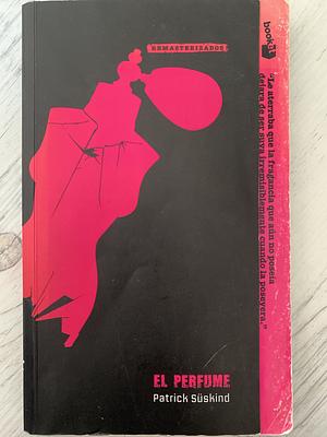 El Perfume: Historia De Un Asesino by Patrick Süskind