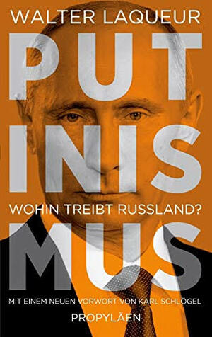 Putinismus: Wohin treibt Russland by Walter Laqueur, Walter Laqueur