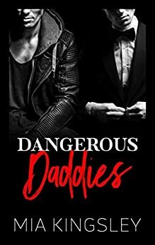 Dangerous Daddies by Mia Kingsley