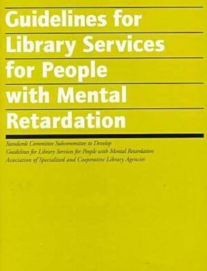 Library Services for People with Mental Retardation by ALA, American Library Association