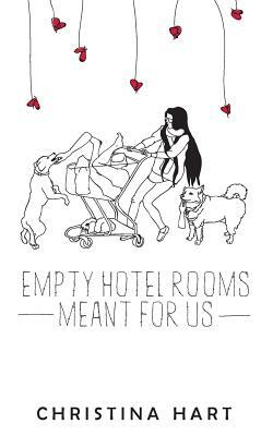 Empty Hotel Rooms Meant for Us by Christina Hart