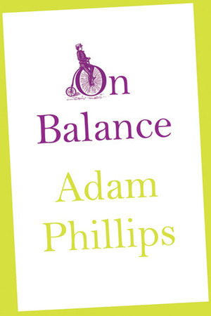 On Balance by Adam Phillips