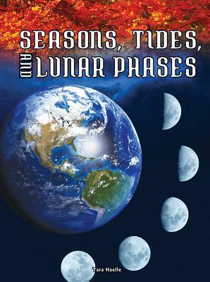 Seasons, Tides, and Lunar Phases by Tara Haelle